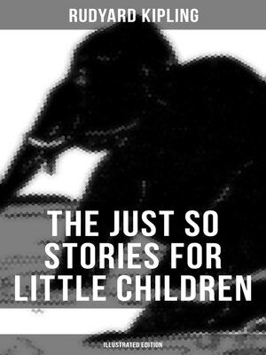 cover image of The Just So Stories for Little Children (Illustrated Edition)